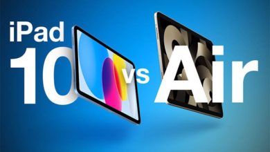 ما هو الفرق بين iPad 10 و iPad Air وأيهما أفضل من بينهما؟!